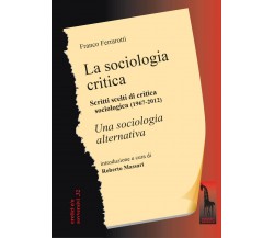 La sociologia critica. Scritti scelti di critica sociologica (1967-1976) seguiti