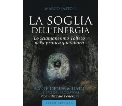 La soglia dell'energia vol.2 - Marco Baston - StreetLib, 2018