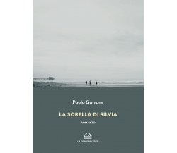 La sorella di silvia di Paolo Garrone, 2022, La Torre Dei Venti