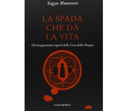 La spada che dà la vita - Munenori Yagyu - Luni, 2013