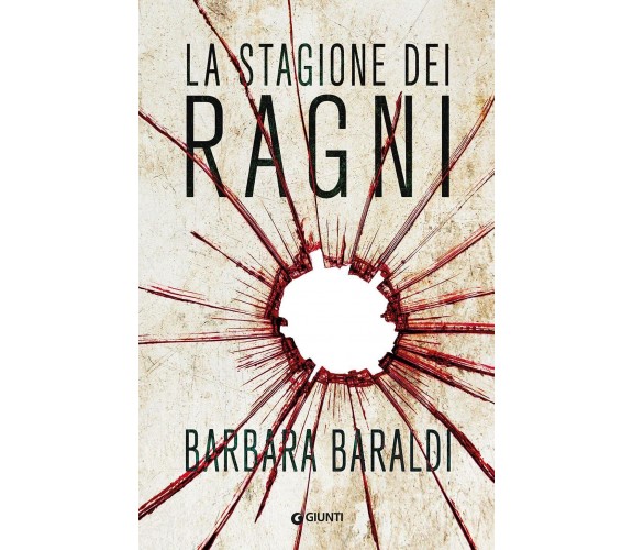 La stagione dei ragni - Barbara Baraldi - Giunti, 2021