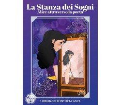 La stanza dei Sogni - Alice attraverso la porta	 di Davide La Greca,  2020,  You