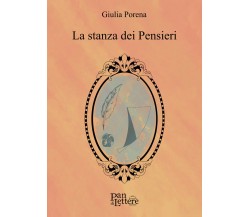 La stanza dei pensieri di Giulia Porena,  2019,  Pandilettere Edizioni