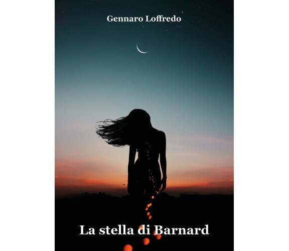 La stella di Barnard di Gennaro Loffredo,  2021,  Youcanprint