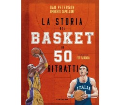 La storia del basket in 50 ritratti - Dan Peterson, Umberto Zapelloni - 2021