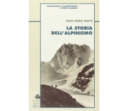 La storia dell'alpinismo - Gian Piero Motti -  Licheni Priuli & Verlucca - 2016