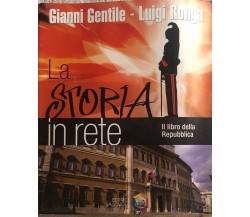 La storia in rete - Il libro della Repubblica di Gianni Gentile - Luigi Ronga,  