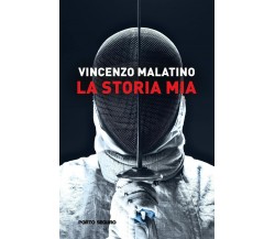 La storia mia - Vincenzo Malatino - Porto Seguro, 2022