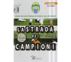 La strada dei campioni. Con CD - Ivan Zauli - Calzetti mariucci, 2015