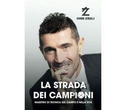 La strada dei campioni - Ivan Zauli - StreetLib, 2022