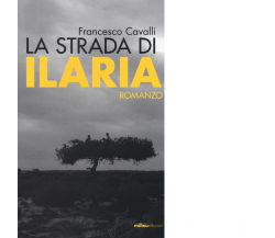 La strada di Ilaria di Francesco Cavalli - Milieu, 2014