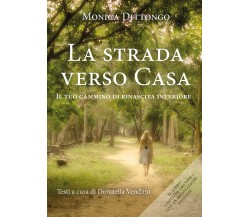 La strada verso casa di Monica Dittongo,  2022,  Youcanprint