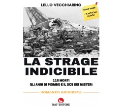 La strage indicibile di Lello Vecchiarino,  2021,  Raf Editore