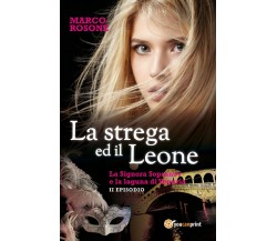 La strega ed il Leone	 di Marco Rosone,  2017,  Youcanprint