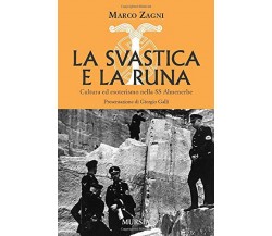 La svastica e la runa - Marco Zagni - Ugo Mursia, 2011