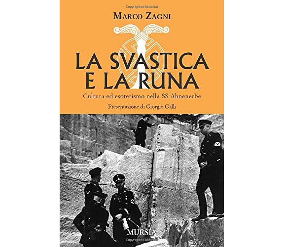 La svastica e la runa - Marco Zagni - Ugo Mursia, 2011