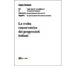 La svolta conservatrice dei progressisti italiani,  di Giglio Reduzzi,  2012