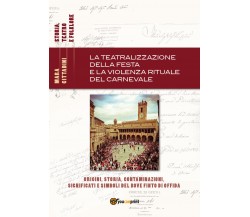 La teatralizzazione della festa e la violenza rituale del carnevale -  Cittadini