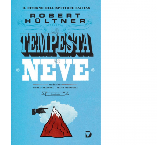 La tempesta di neve. Il ritorno dell'ispettore Kajetan di Robert Hültner - 2013