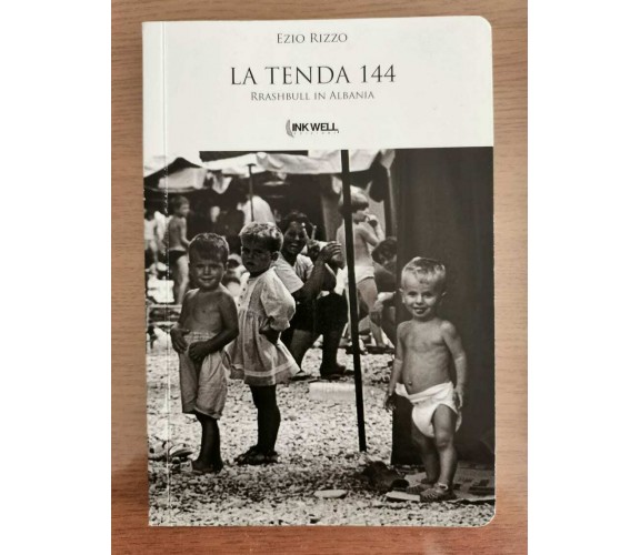 La tenda 144 - E. Rizzo - Ink Well edizioni - 2012 - AR