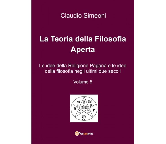 La teoria della filosofia aperta di Claudio Simeoni,  2016,  Youcanprint