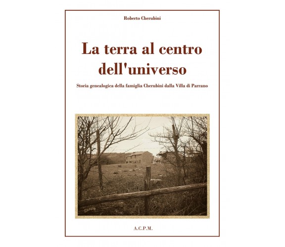 La terra al centro dell’universo - Roberto Cherubini,  2019,  Youcanprint