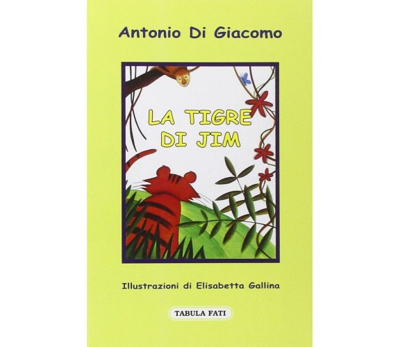 La tigre di Jim di Antonio Di Giacomo, 2011, Tabula Fati