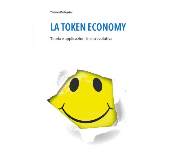 La token economy. Teoria e applicazioni in età evolutiva di Tiziano Pellegrini, 