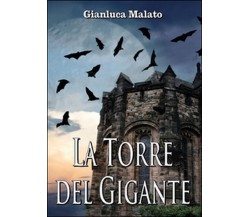 La torre del gigante	 di Gianluca Malato,  2015,  Youcanprint