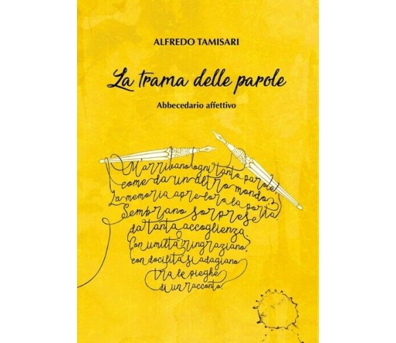 La trama delle parole - abbecedario affettivo  di Alfredo Tamisari,  2018  - ER