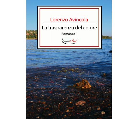 La trasparenza del colore di Lorenzo Avincola,  2021,  Youcanprint