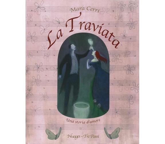 La traviata - illustrazioni di Mara Cerri di Giuseppe Verdi,  2009,  Nuages