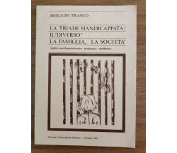 La triade handicappata: il diverso, la famiglia, la società -F. Boscaini-1981-AR