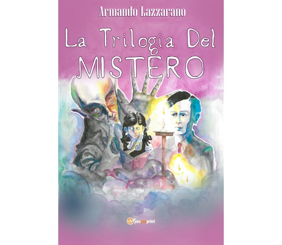 La trilogia del mistero di Armando Lazzarano,  2020,  Youcanprint