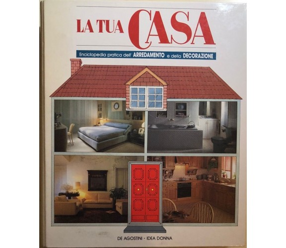 La tua casa 1-21+Prefazione+Progetto casa di Aa.vv., 1987, De Agostini-idea Donn