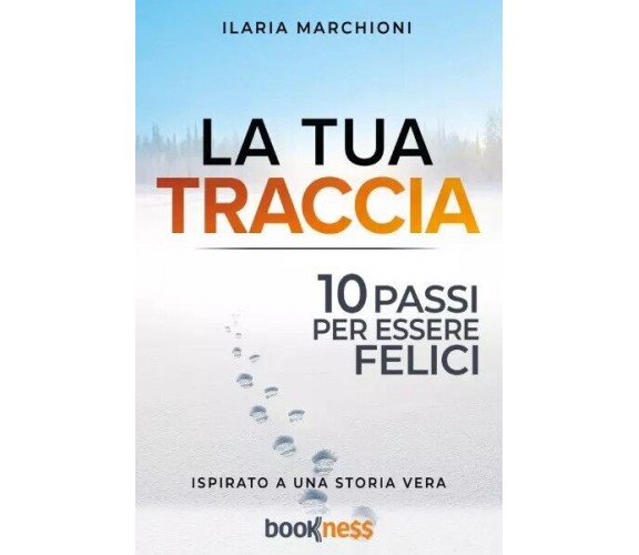  La tua traccia di Ilaria Marchioni, 2022, Bookness