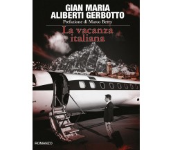 La vacanza italiana	 di Gian Maria Aliberti Gerbotto,  2017,  Youcanprint