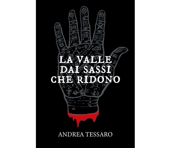 La valle dai sassi che ridono di Andrea Tessaro,  2021,  Youcanprint