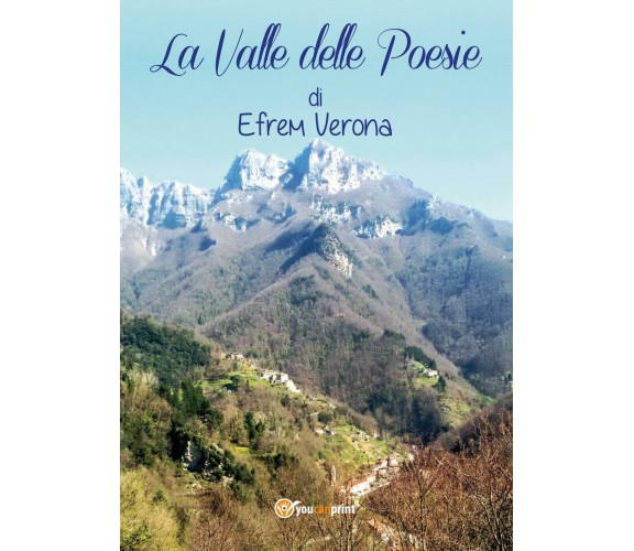 La valle delle poesie di Efrem Verona,  2017,  Youcanprint