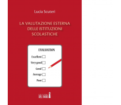 La valutazione esterna delle istituzioni scolastiche di Lucia Scuteri - 2015