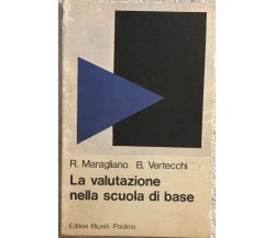 La valutazione nella scuola di base di Maragliano-vertecchi,  1981,  Editori Riu