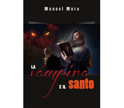 La vampira e il santo	 di Manuel Mura,  2019,  Youcanprint