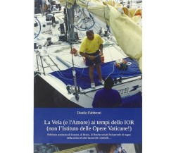 La vela (e l'amore) ai tempi dello IOR non l'Istituto delle Opere Vaticane!-2013