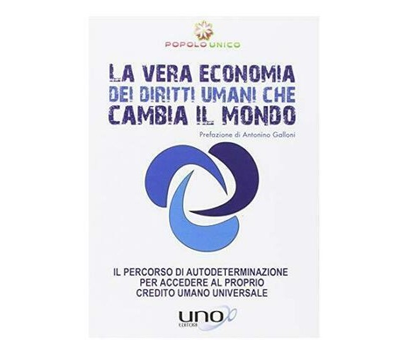 La vera economia dei diritti umani che cambia il mondo. Uno Editori