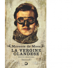 La vergine olandese di Marente De Moor - Del Vecchio editore, 2019