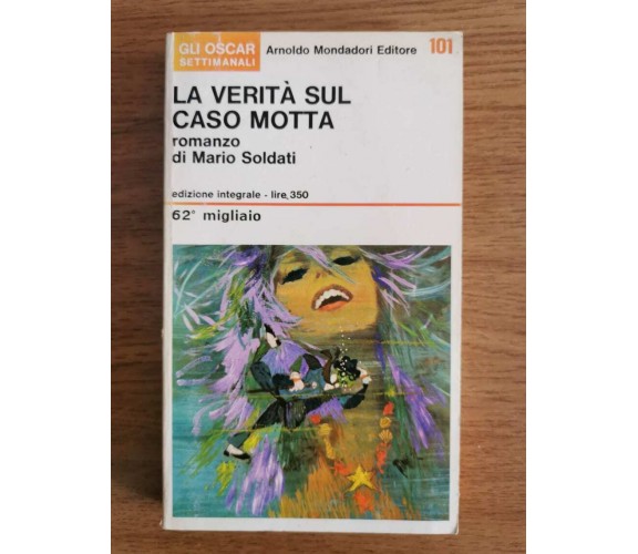 La verità sul caso motta - M. Soldati - Mondadori - 1967 - AR