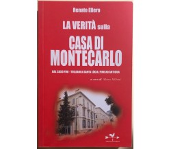 La verità sulla casa di Montecarlo di Renato Ellero, 2010, Edizionianordest