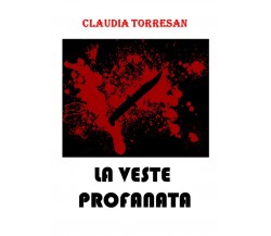	 La veste profanata	 di Claudia Torresan,  2020,  Youcanprint