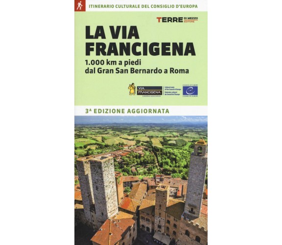 La via Francigena - Roberta Ferraris - Terre di Mezzo, 2018