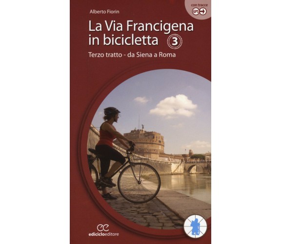 La via Francigena in bicicletta 3 - Alberto Fiorin - 